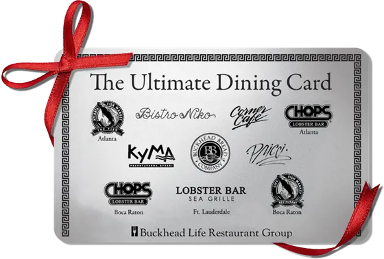 The Ultimate Dining Card - valid at all Buckhead Life restaurants